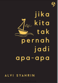 Image of Jika kita tak pernah jadi apa-apa